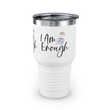 Load image into Gallery viewer, "I Am Enough" Ringneck Tumbler, 30oz