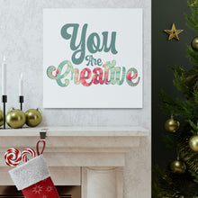 Load image into Gallery viewer, "You Are Creative" Classic Canvas