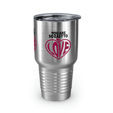 Load image into Gallery viewer, "You Are So Easy To Love" Ringneck Tumbler, 30oz