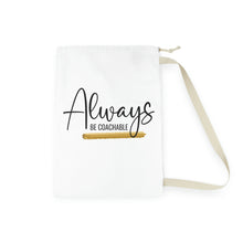Load image into Gallery viewer, "Always Be Coachable" Laundry Bag