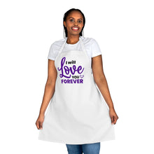 Load image into Gallery viewer, " I Will Love You Forever" Apron