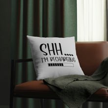 Load image into Gallery viewer, "Shh I'm Recharging" Pillow