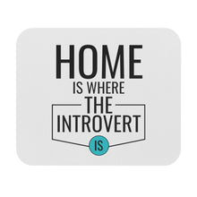 Load image into Gallery viewer, "Home Is Where The Introvert Is" Mouse Pad (Rectangle)