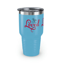 Load image into Gallery viewer, "You Are Loved" Ringneck Tumbler, 30oz