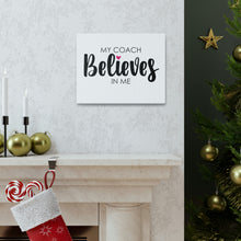 Load image into Gallery viewer, "My Coach Believes In Me" Classic Canvas