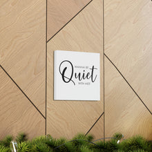 Load image into Gallery viewer, "Wanna Be Quiet With Me" Classic Canvas