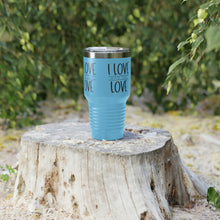 Load image into Gallery viewer, "I Love How You Love" Ringneck Tumbler, 30oz