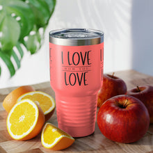 Load image into Gallery viewer, "I Love How You Love" Ringneck Tumbler, 30oz