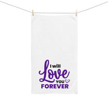 Load image into Gallery viewer, "I Will Love You Forever" Hand Towel