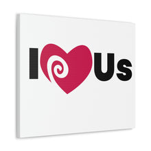 Load image into Gallery viewer, "I Love Us" Classic Canvas