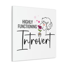 Load image into Gallery viewer, "Highly Functioning Introvert" Classic Canvas