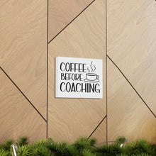 Load image into Gallery viewer, "Coffee Before Coaching" Classic Canvas