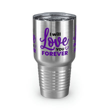 Load image into Gallery viewer, "I Will Love You Forever" Ringneck Tumbler, 30oz