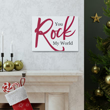 Load image into Gallery viewer, "You Rock My World" Classic Canvas