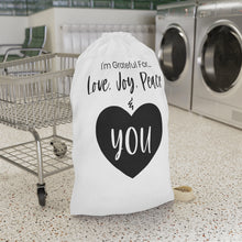Load image into Gallery viewer, "I'm Grateful For Love, Joy, Peace & You" Laundry Bag