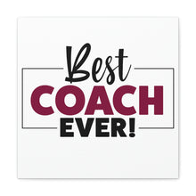 Load image into Gallery viewer, "Best Coach Ever" Classic Canvas
