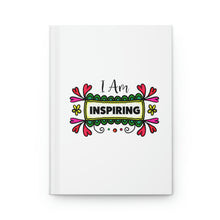 Load image into Gallery viewer, "I Am Inspiring" Hardcover Journal Matte