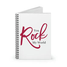 Load image into Gallery viewer, 'You Rock My World" Wide Ruled Spiral Notebook