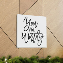 Load image into Gallery viewer, "You Are Worthy" Classic Canvas