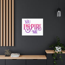 Load image into Gallery viewer, "You Inspire Me" Classic Canvas