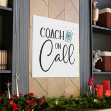 Load image into Gallery viewer, "Coach On Call" Classic Canvas