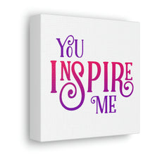 Load image into Gallery viewer, "You Inspire Me" Classic Canvas