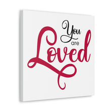 Load image into Gallery viewer, "You Are Loved" Classic Canvas