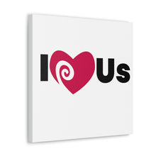 Load image into Gallery viewer, "I Love Us" Classic Canvas