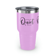Load image into Gallery viewer, "Wanna Be Quite With Me" Ringneck Tumbler, 30oz