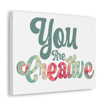 Load image into Gallery viewer, "You Are Creative" Classic Canvas