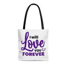 Load image into Gallery viewer, I Will Love You Forever" Tote Bag