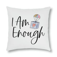 Load image into Gallery viewer, "I Am Enough" Pillow
