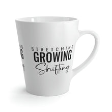 Load image into Gallery viewer, "Stretching, Growing, Shifting" Latte Mug, 12oz