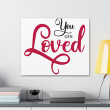 Load image into Gallery viewer, "You Are Loved" Classic Canvas