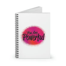 Load image into Gallery viewer, "You Are Powerful" Wide Ruled Spiral (Inspirational) Notebook