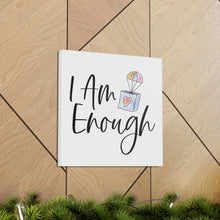 Load image into Gallery viewer, "I Am Enough" Classic Canvas