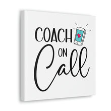 Load image into Gallery viewer, "Coach On Call" Classic Canvas