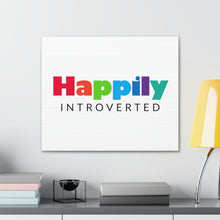Load image into Gallery viewer, "Happily Introverted" Classic Canvas