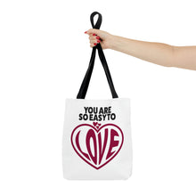 Load image into Gallery viewer, "You Are So Easy To Love" Tote Bag