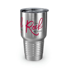 Load image into Gallery viewer, "You Rock My World" Ringneck Tumbler, 30oz