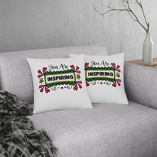 Load image into Gallery viewer, "You Are Inspiring Pillow