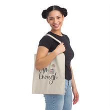 Load image into Gallery viewer, "I Am Enough" Canvas Tote Bag