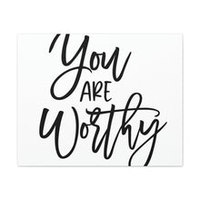 Load image into Gallery viewer, "You Are Worthy" Classic Canvas