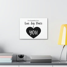 Load image into Gallery viewer, "I'm Grateful For Love, Joy, Peace & You" Classic Canvas