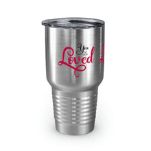 Load image into Gallery viewer, "You Are Loved" Ringneck Tumbler, 30oz