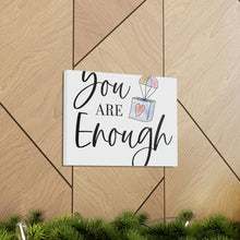 Load image into Gallery viewer, "You Are Enough" Classic Canvas