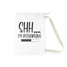Load image into Gallery viewer, "Shh I'm Recharging" Laundry Bag