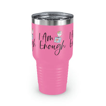 Load image into Gallery viewer, "I Am Enough" Ringneck Tumbler, 30oz