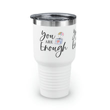 Load image into Gallery viewer, "You Are Enough" Ringneck Tumbler, 30oz