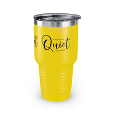 Load image into Gallery viewer, "Wanna Be Quite With Me" Ringneck Tumbler, 30oz